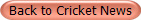 Back to Cricket News